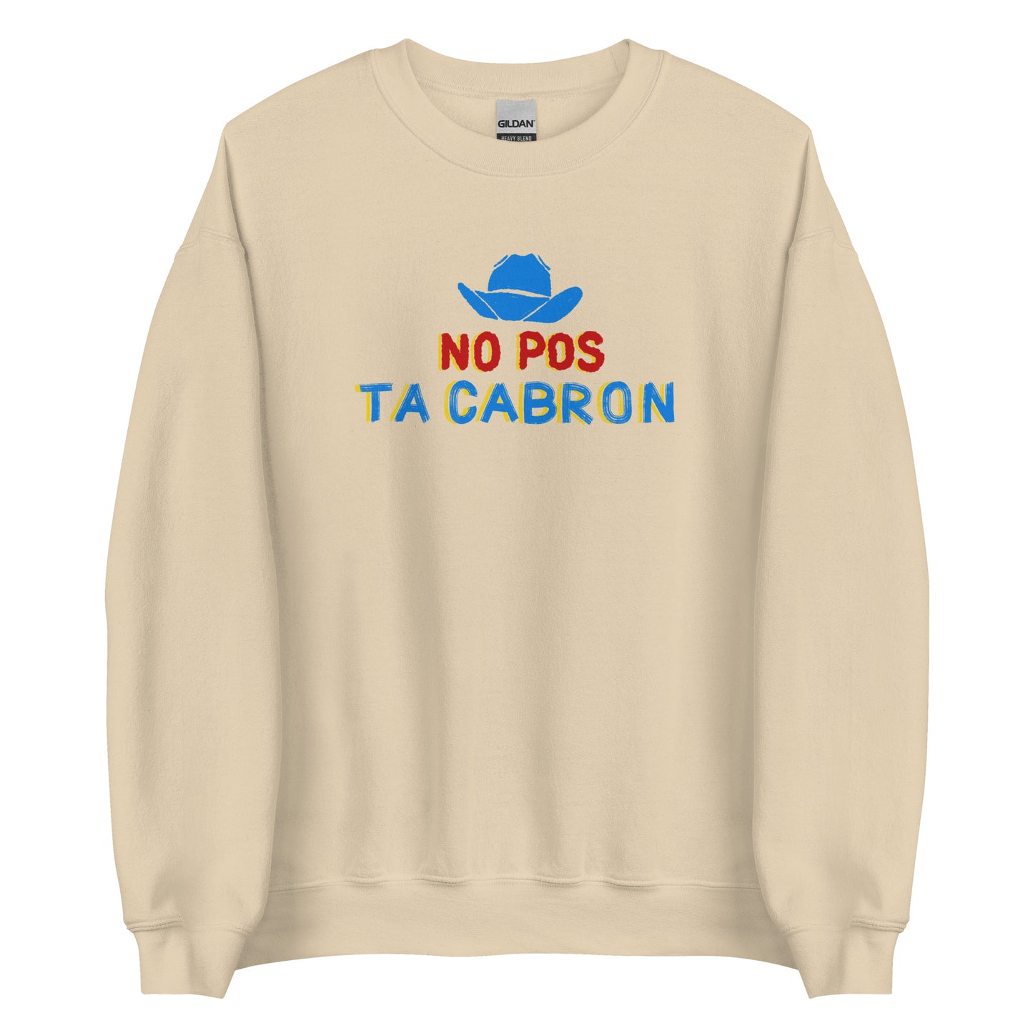 No Pos Ta Cabron Mexican Sweatshirt